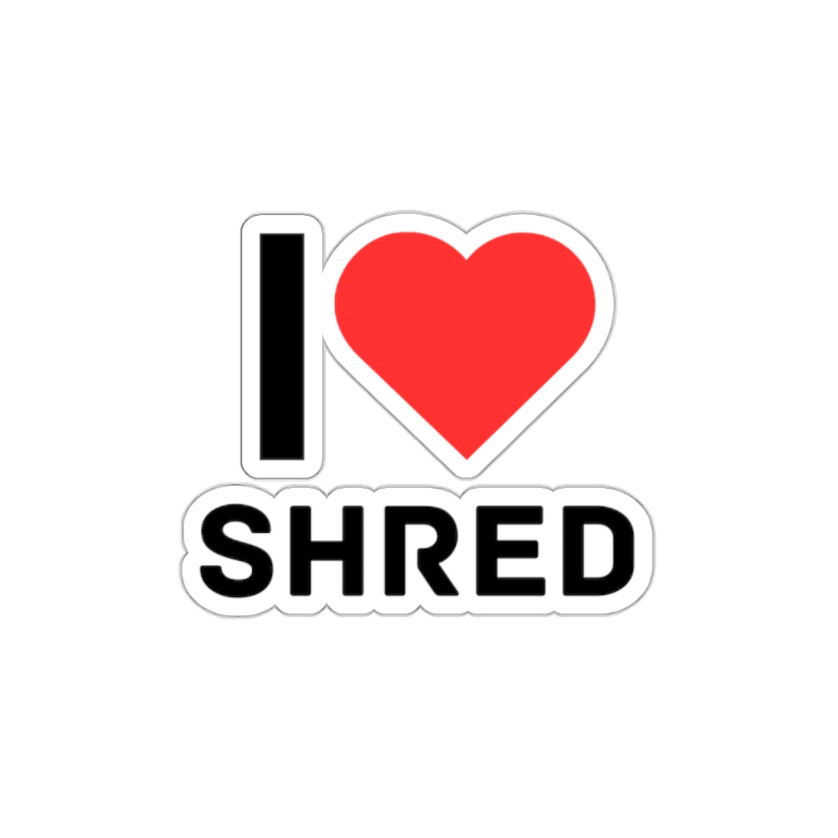Die-Cut "I Love Shred" Sticker